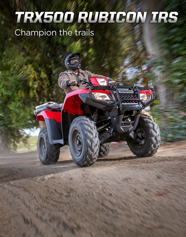TRX500 Rubicon IRS. Champion the trails. Image of rider confidently speeding through dirt trail.