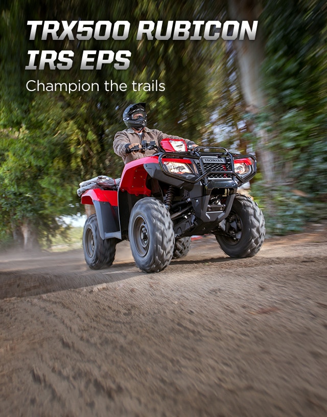 TRX500 Rubicon IRS EPS. Champion the trails. Image of rider confidently speeding through dirt trail.