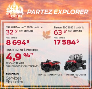 "L'aventure dans la vraie vie. Image de quatre personnes dans une Pioneer qui roulent sur un sentier forestier. Image d'un pilote VTT sur une Rancher qui descend une pente rocheuse devant une chaîne de montagnes. Financement à partir de 31 $ par semaine. Prix à partir de 8 292 $* sur la TRX Rancher® 2020. Taux au financement aussi bas que 0.9 % pour 24 mois sur les modèles sélectionnés †. Image studio d'une Pioneer 500 2020 et une TRX420 Rancher® 2020."