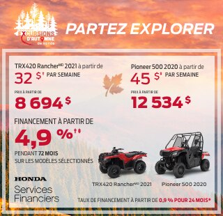 L'événement excursion d'automme. Pour une durée limitée seulement. Chaîne de montagnes pleine de couleurs d'automne. Financement à partir de 32 $† par semaine. Prix à partir de 8 694 $ sur la TRX420 Rancher<sup>MD</sup> 2021. Financement à partir de 45‡ $ par semaine. Prix à partir de 12 534 $ sur la Pioneer 500 2020. Financement à partir de 4,9 %†‡ pendant 72 mois sur les modèles sélectionées. Taux au financement aussi bas que 0.9 % pour 24 mois*. Image studio d'une TRX420 Rancher<sup>MD</sup> 2021 et Pioneer 500 2020